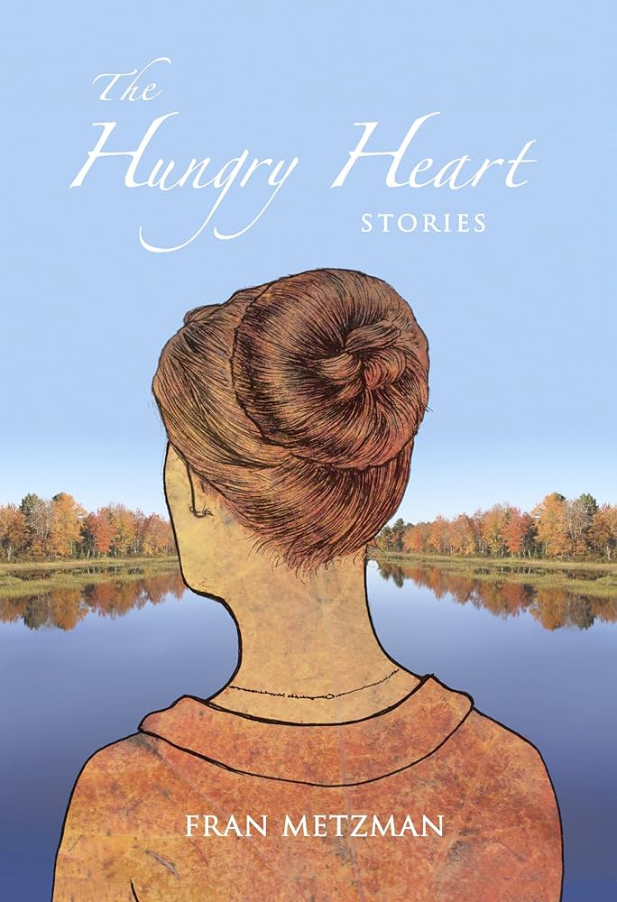 the hungry heart stories novel by fran metzman